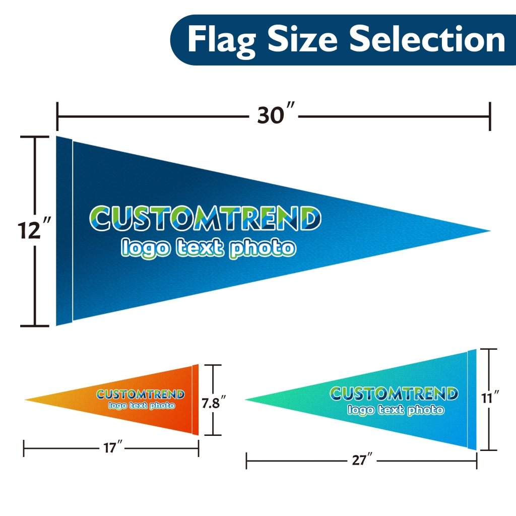 Custom Felt Pennant Flag(7.8"x 17"/11"x 27"/12" x 30",Type A/B) - Customtrend